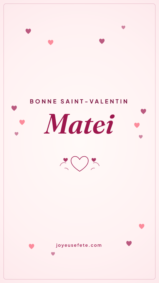 Image « Bonne Saint-Valentin Matei » au format story