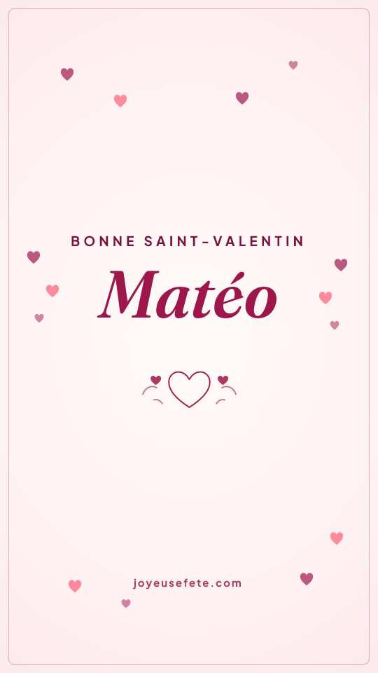 Image « Bonne Saint-Valentin Matéo » au format story