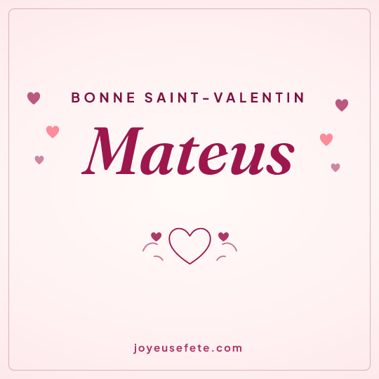 Image carrée « Bonne Saint-Valentin Mateus » pour WhatsApp