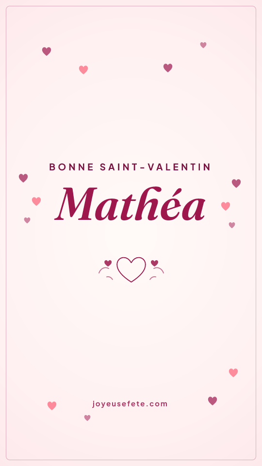 Image « Bonne Saint-Valentin Mathéa » au format story