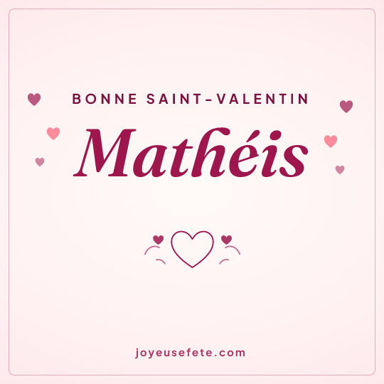 Image carrée « Bonne Saint-Valentin Mathéis » pour WhatsApp