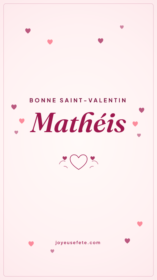 Image « Bonne Saint-Valentin Mathéis » au format story