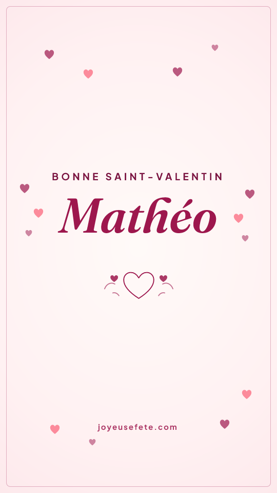 Image « Bonne Saint-Valentin Mathéo » au format story