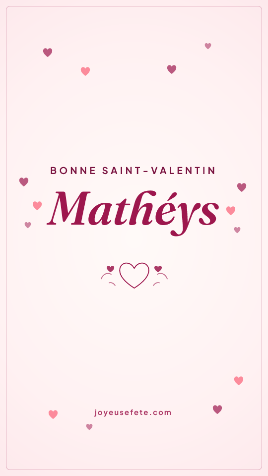 Image « Bonne Saint-Valentin Mathéys » au format story