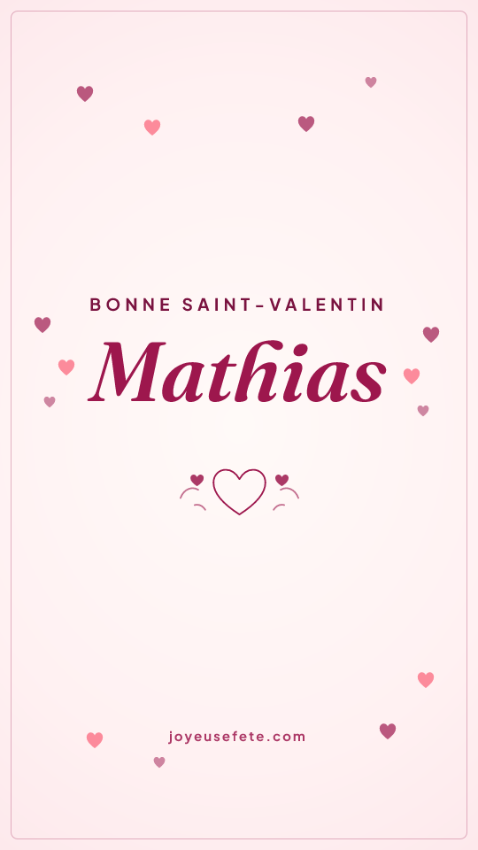 Image « Bonne Saint-Valentin Mathias » au format story