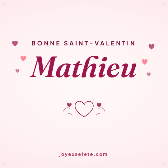 Image carrée « Bonne Saint-Valentin Mathieu » pour WhatsApp