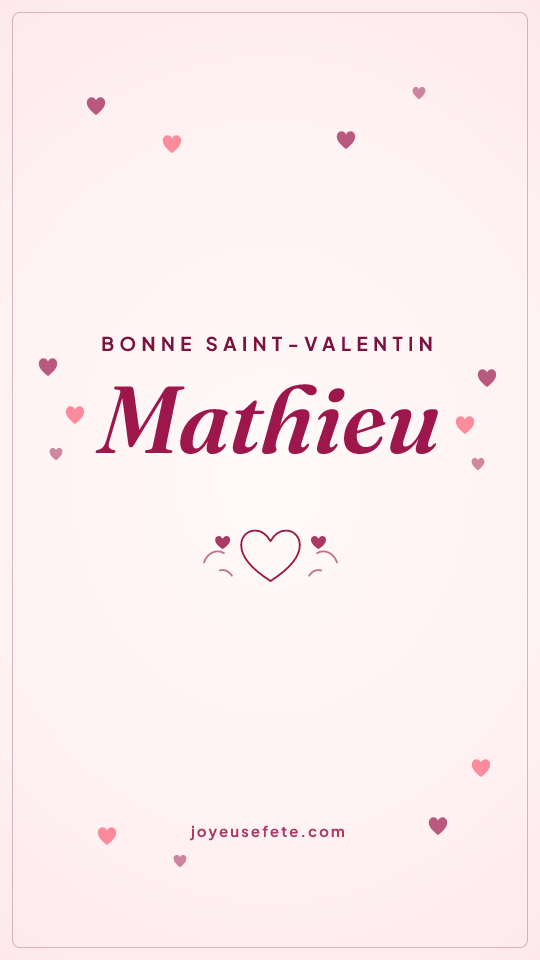 Image « Bonne Saint-Valentin Mathieu » au format story