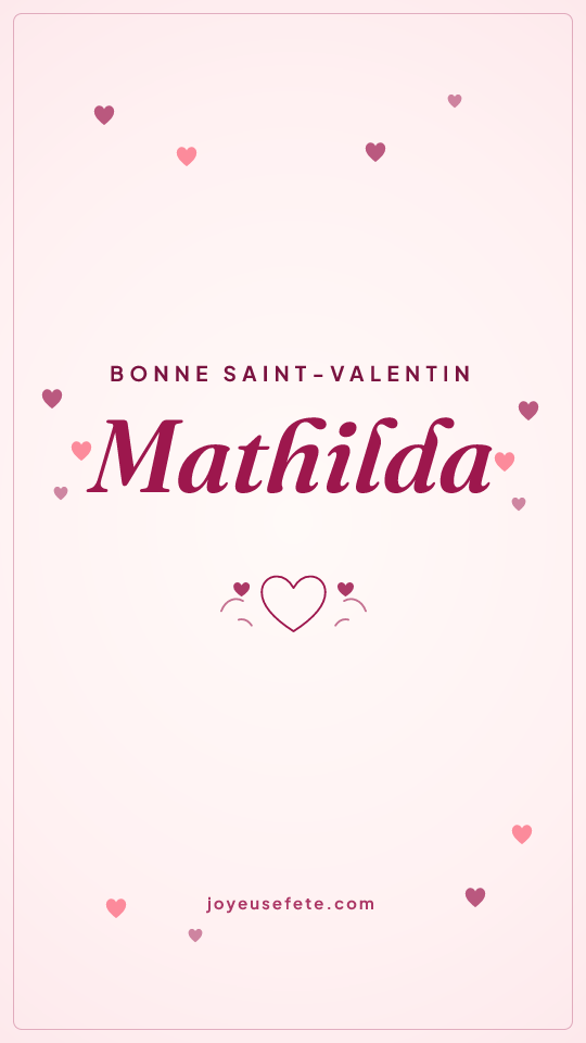 Image « Bonne Saint-Valentin Mathilda » au format story