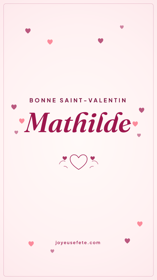 Image « Bonne Saint-Valentin Mathilde » au format story