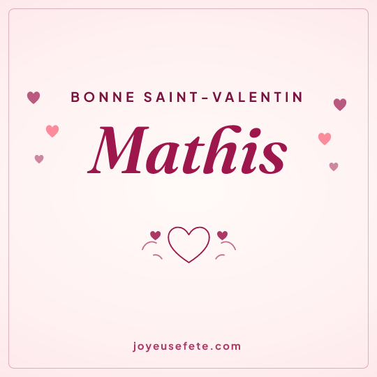 Image carrée « Bonne Saint-Valentin Mathis » pour WhatsApp