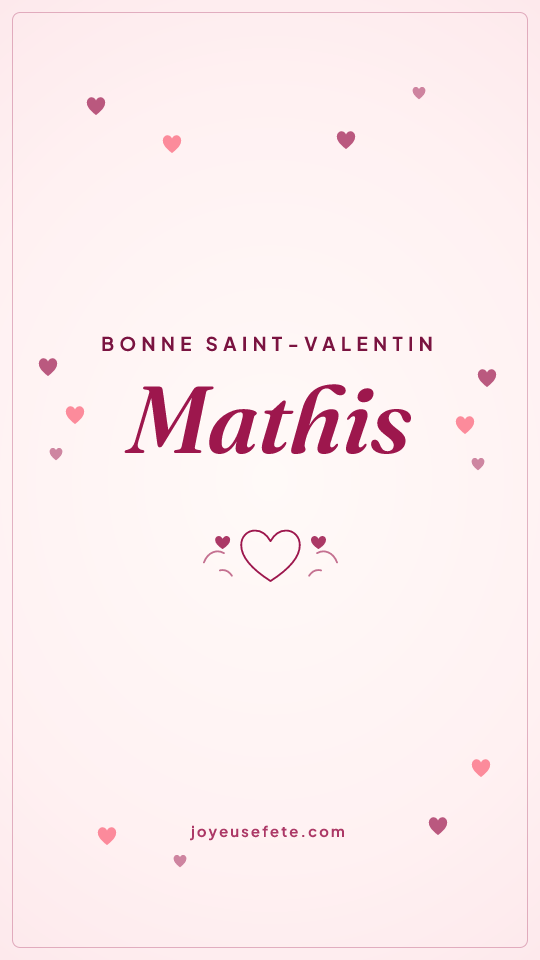 Image « Bonne Saint-Valentin Mathis » au format story