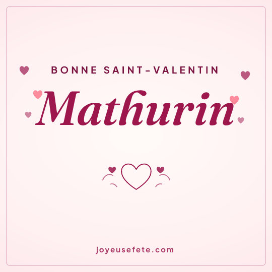 Image carrée « Bonne Saint-Valentin Mathurin » pour WhatsApp