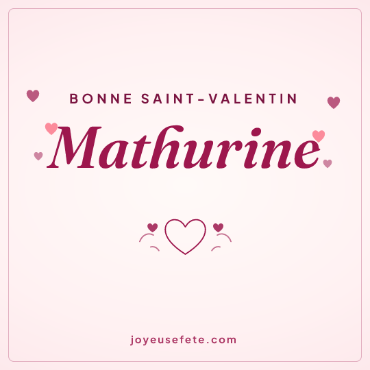 Image carrée « Bonne Saint-Valentin Mathurine » pour WhatsApp