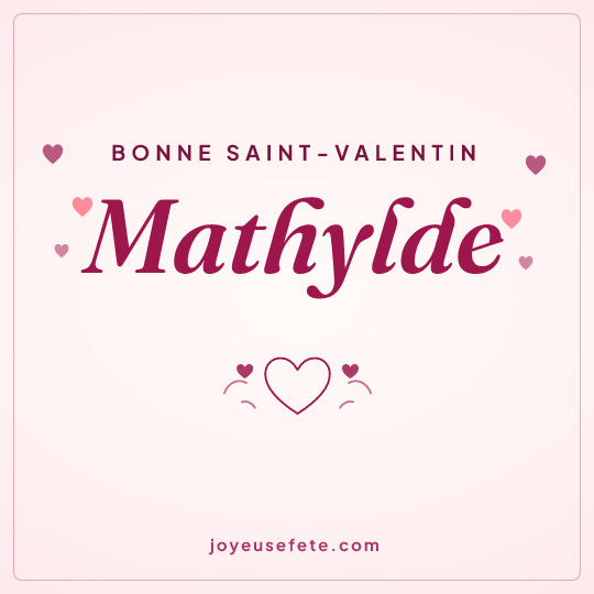 Image carrée « Bonne Saint-Valentin Mathylde » pour WhatsApp