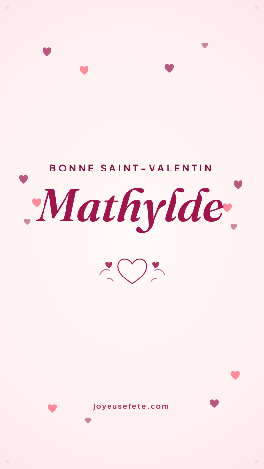 Image « Bonne Saint-Valentin Mathylde » au format story