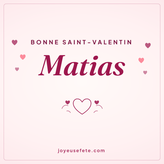 Image carrée « Bonne Saint-Valentin Matias » pour WhatsApp