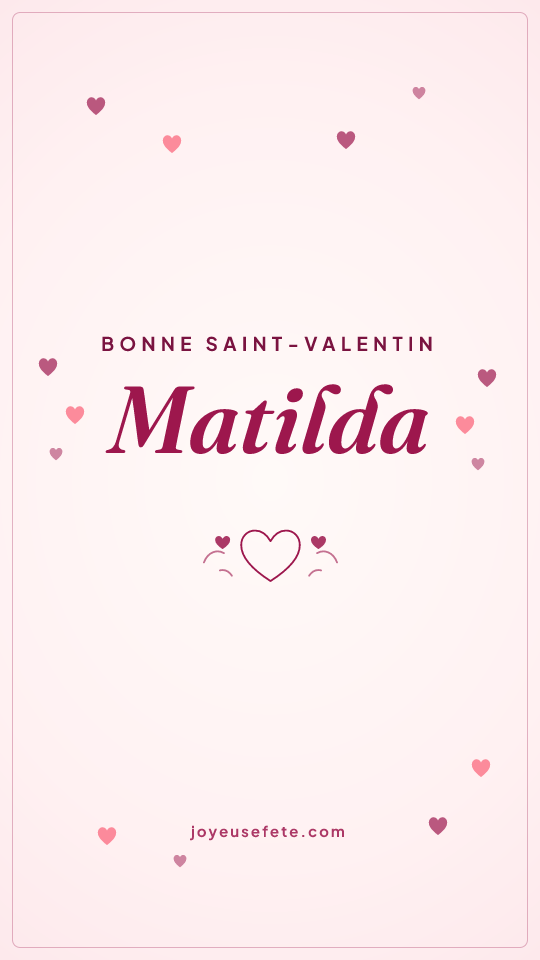 Image « Bonne Saint-Valentin Matilda » au format story