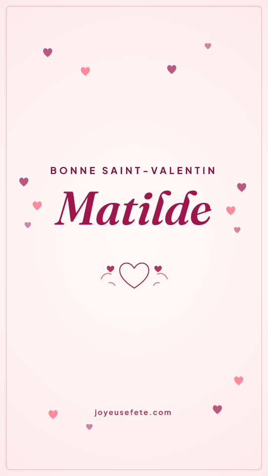 Image « Bonne Saint-Valentin Matilde » au format story