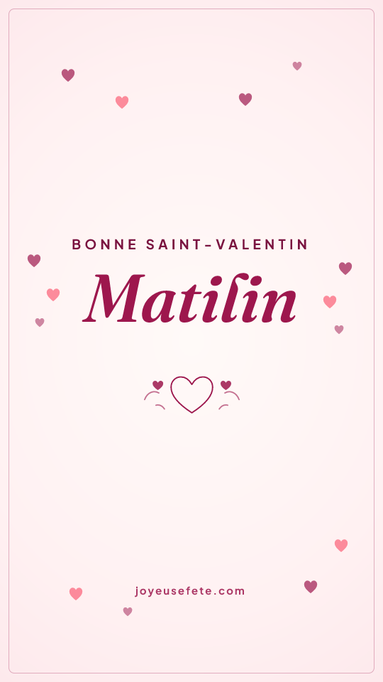 Image « Bonne Saint-Valentin Matilin » au format story