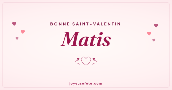 Image « Bonne Saint-Valentin Matis » au format large