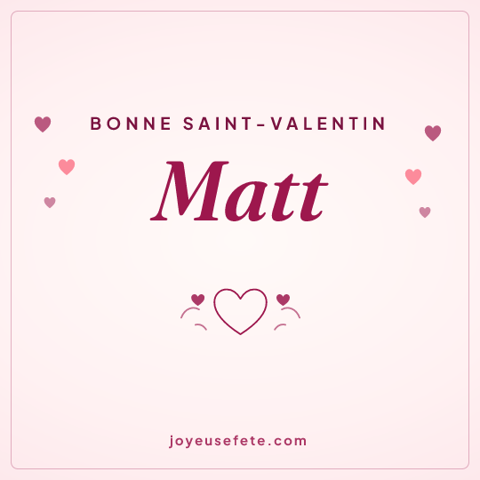 Image carrée « Bonne Saint-Valentin Matt » pour WhatsApp