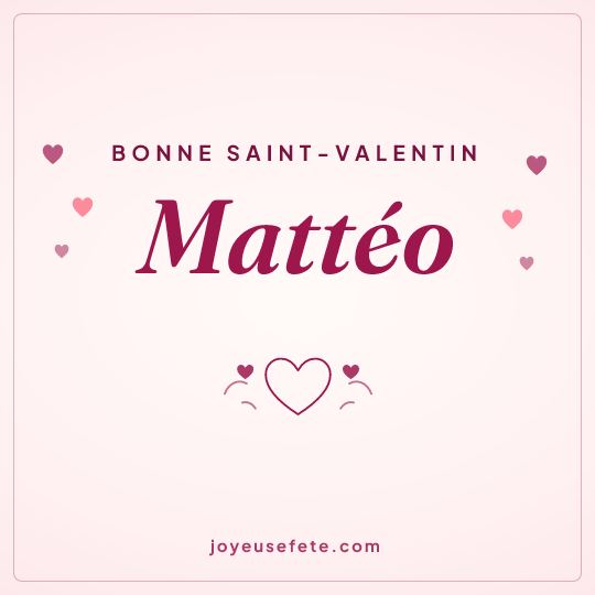 Image carrée « Bonne Saint-Valentin Mattéo » pour WhatsApp