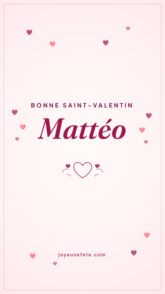 Image « Bonne Saint-Valentin Mattéo » au format story