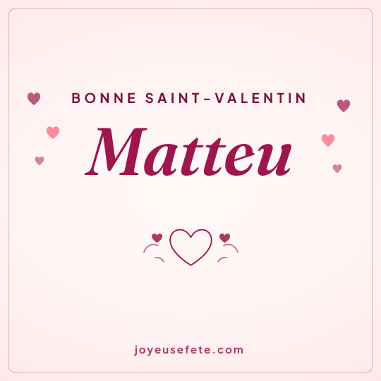 Image carrée « Bonne Saint-Valentin Matteu » pour WhatsApp