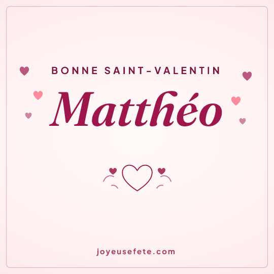 Image carrée « Bonne Saint-Valentin Matthéo » pour WhatsApp