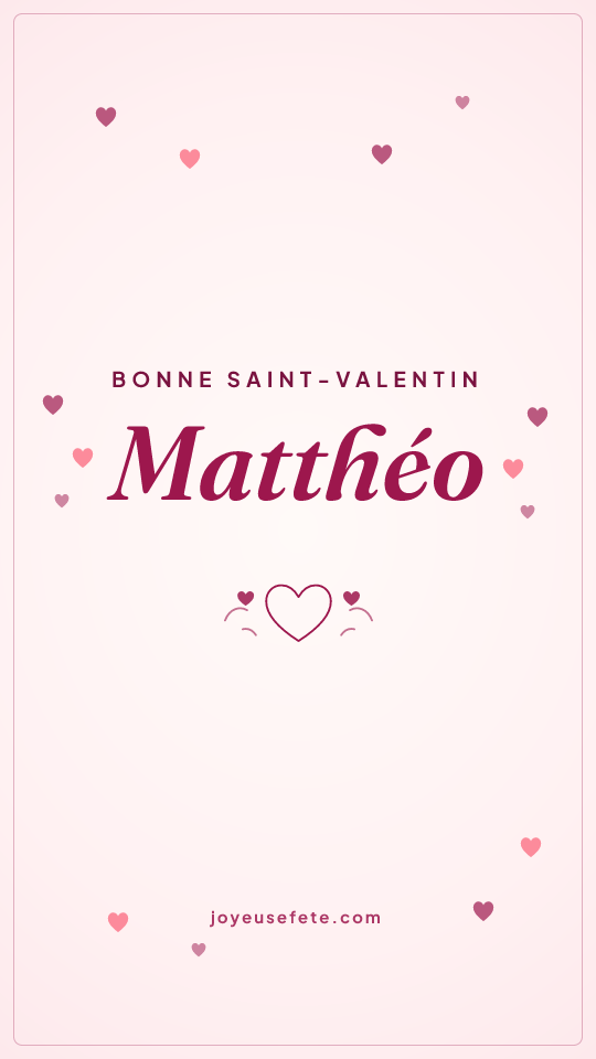 Image « Bonne Saint-Valentin Matthéo » au format story