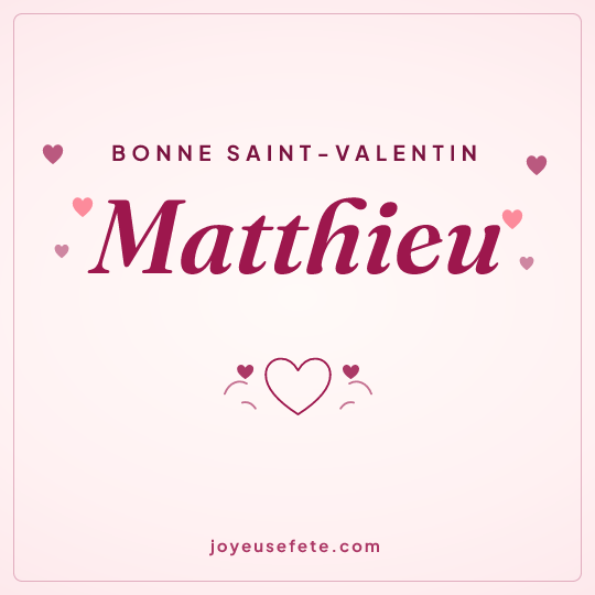 Image carrée « Bonne Saint-Valentin Matthieu » pour WhatsApp