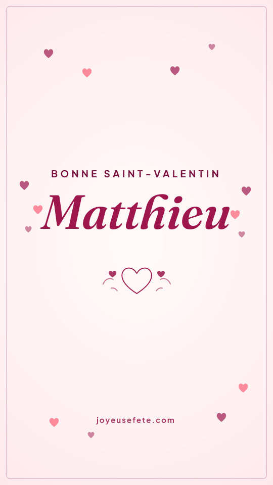 Image « Bonne Saint-Valentin Matthieu » au format story
