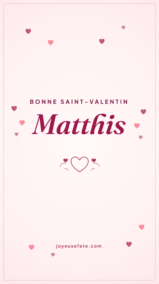 Image « Bonne Saint-Valentin Matthis » au format story