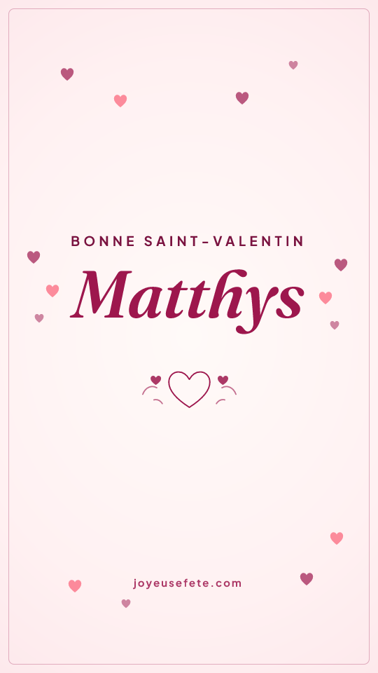 Image « Bonne Saint-Valentin Matthys » au format story