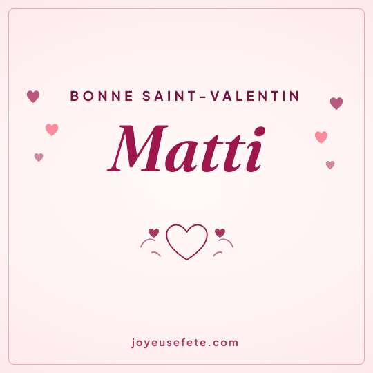 Image carrée « Bonne Saint-Valentin Matti » pour WhatsApp
