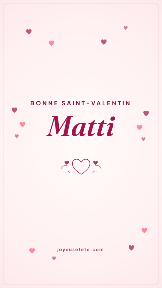 Image « Bonne Saint-Valentin Matti » au format story