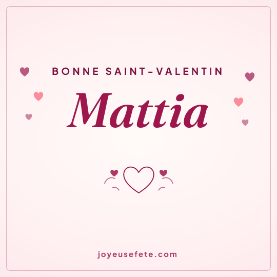 Image carrée « Bonne Saint-Valentin Mattia » pour WhatsApp
