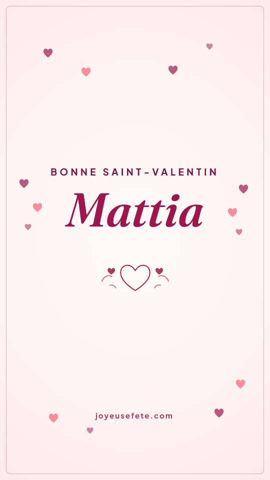 Image « Bonne Saint-Valentin Mattia » au format story