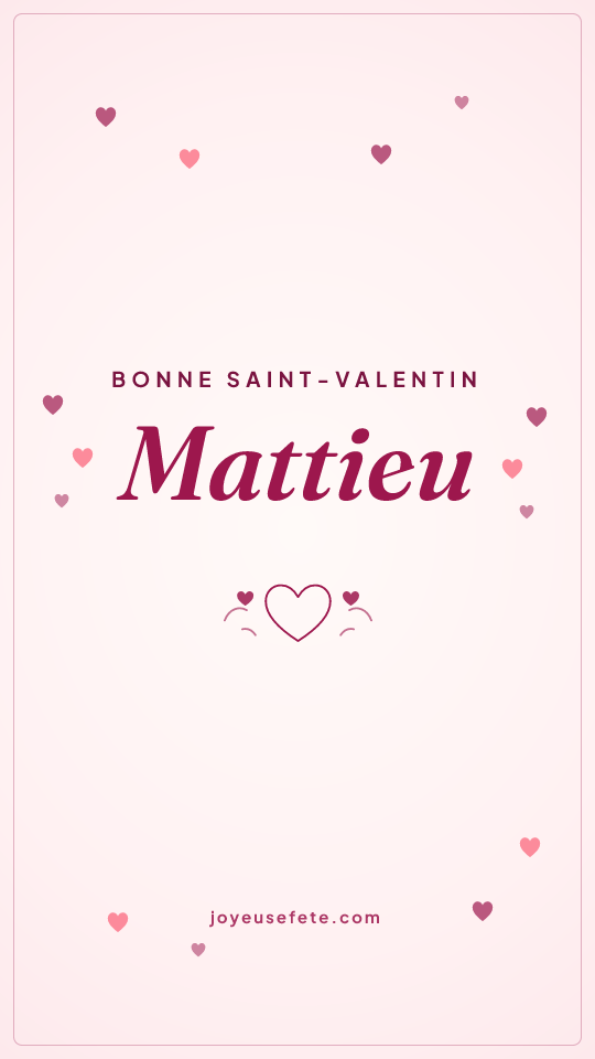 Image « Bonne Saint-Valentin Mattieu » au format story