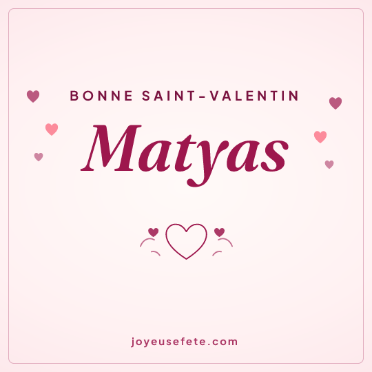 Image carrée « Bonne Saint-Valentin Matyas » pour WhatsApp
