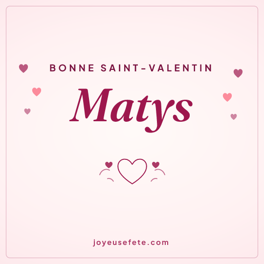 Image carrée « Bonne Saint-Valentin Matys » pour WhatsApp