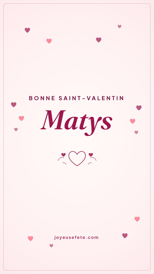 Image « Bonne Saint-Valentin Matys » au format story