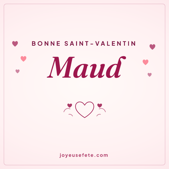 Image carrée « Bonne Saint-Valentin Maud » pour WhatsApp