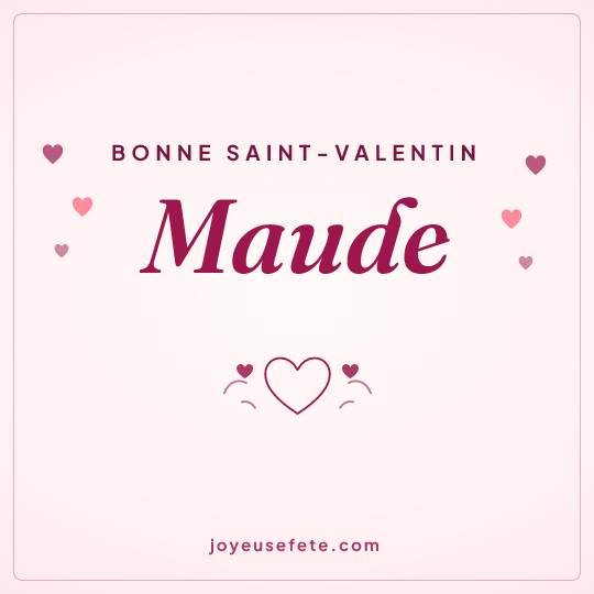 Image carrée « Bonne Saint-Valentin Maude » pour WhatsApp