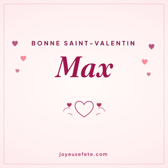 Image carrée « Bonne Saint-Valentin Max » pour WhatsApp
