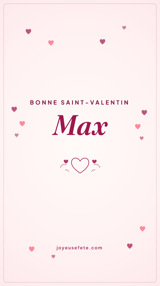 Image « Bonne Saint-Valentin Max » au format story