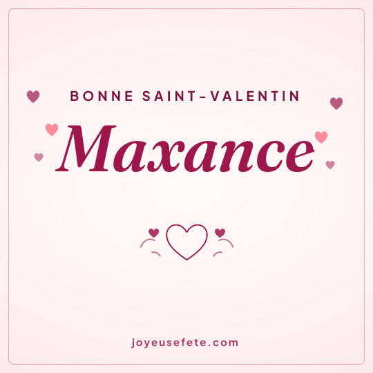 Image carrée « Bonne Saint-Valentin Maxance » pour WhatsApp