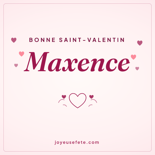 Image carrée « Bonne Saint-Valentin Maxence » pour WhatsApp