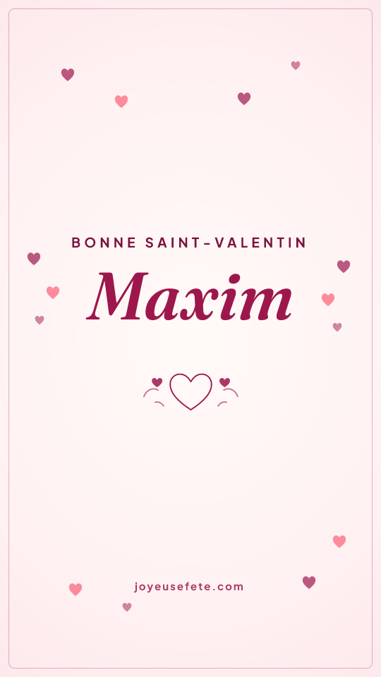 Image « Bonne Saint-Valentin Maxim » au format story