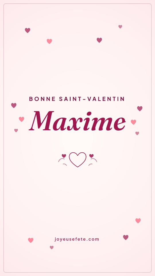 Image « Bonne Saint-Valentin Maxime » au format story